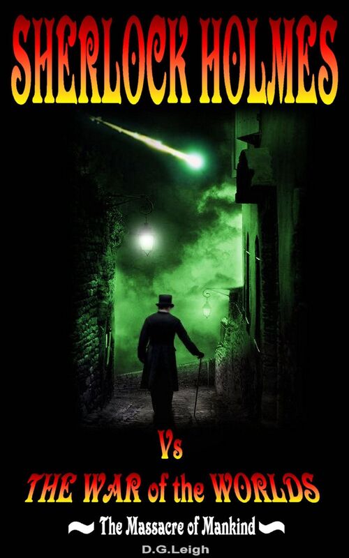 The Massacre of Mankind: Sherlock Holmes Vs The War of the Worlds