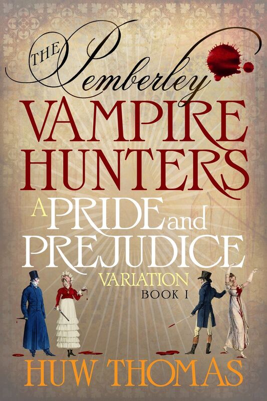 The Pemberley Vampire Hunters: Book I: A Pride and Prejudice Variation