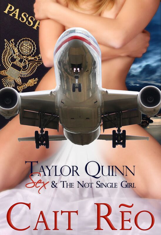 Taylor Quinn: Sex & The Not Single Girl