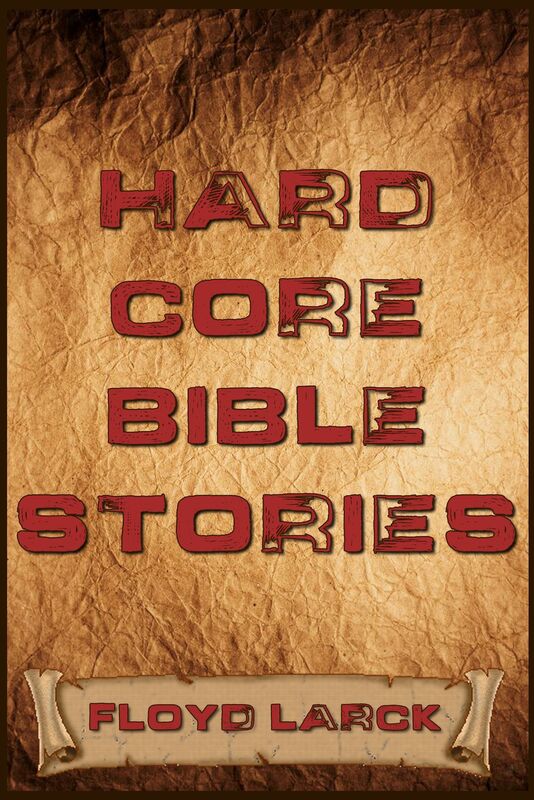 Hard Core Bible Stories