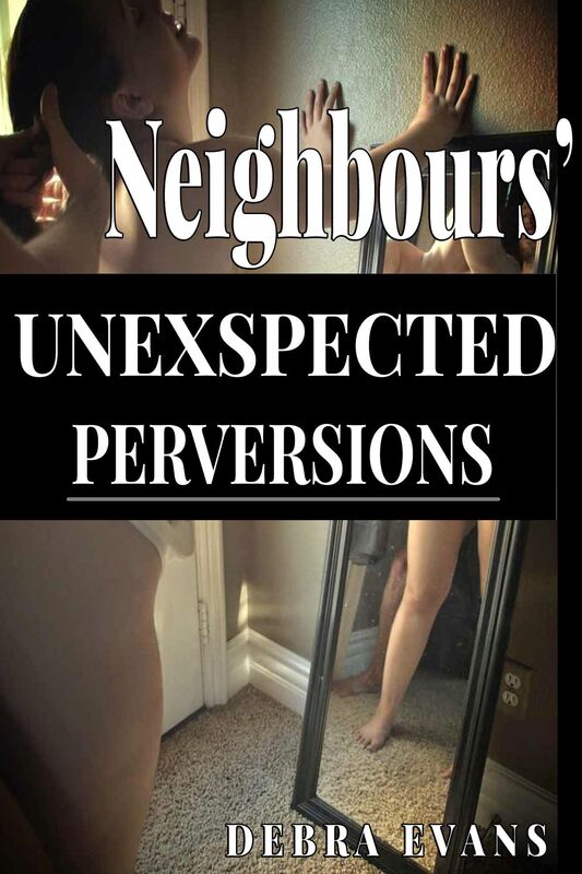 Neighbours' Unexspected Perversions