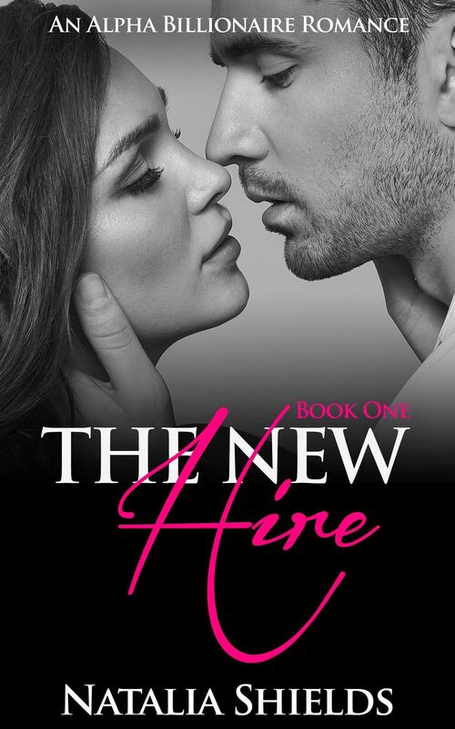 The New Hire, Book 1 (Alpha Billionaire Romance Series)