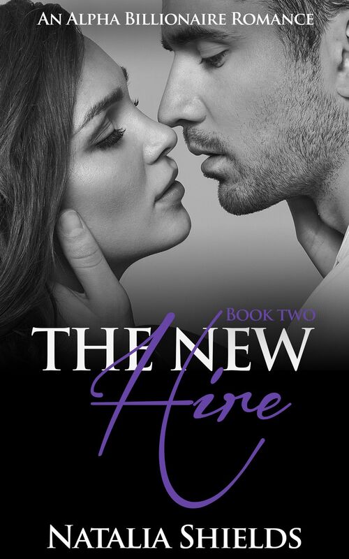 The New Hire, Book 2 (Alpha Billionaire Romance Series)