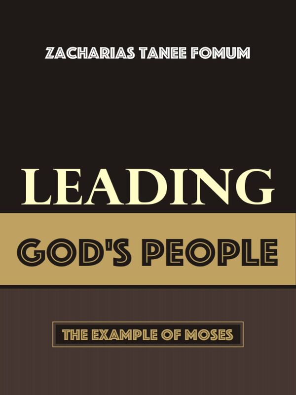 Leading God's People: The Example of Moses