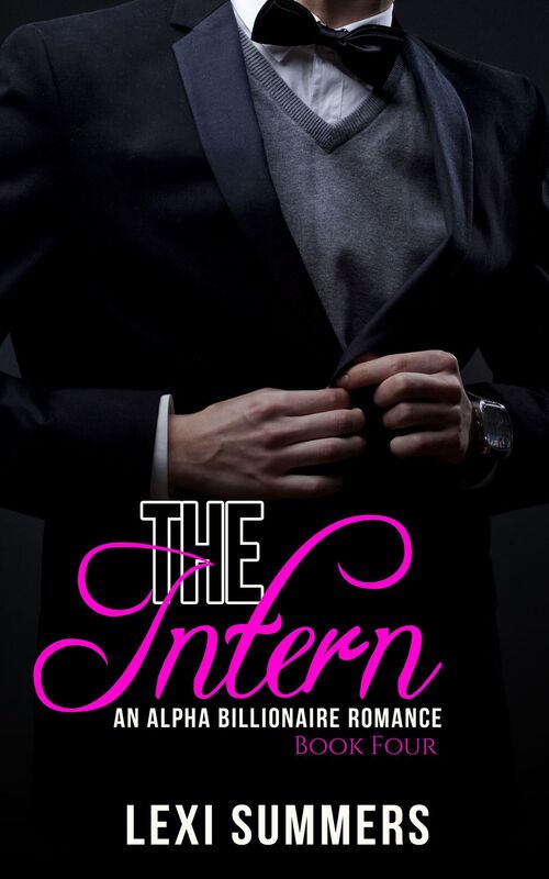 The Intern, Book 4 (Alpha Billionaire Romance Series)