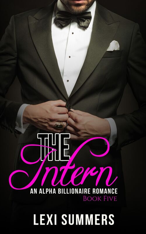 The Intern, Book 5 (Alpha Billionaire Romance Series)