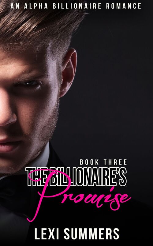 The Billionaires Promise (The Billionaires Crush - Book 3)