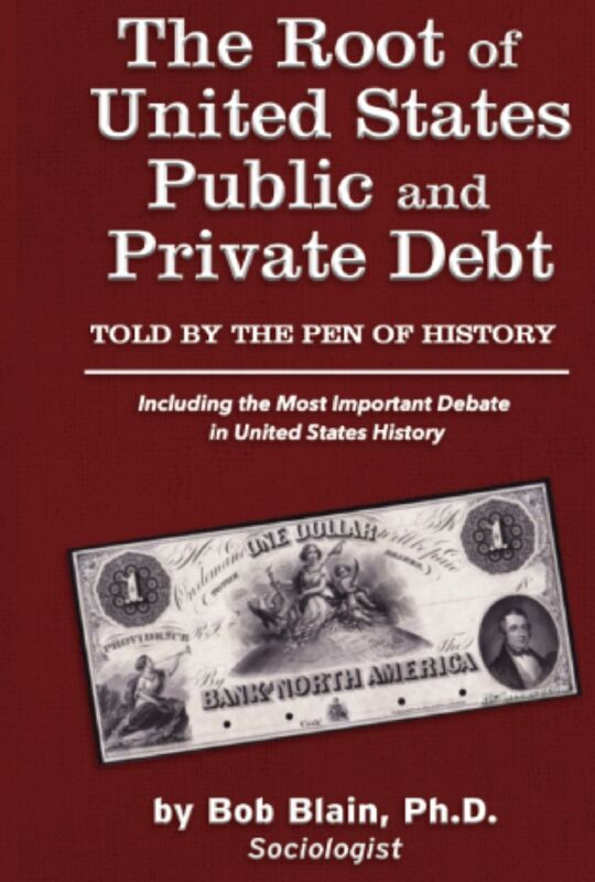 The Root of United States Public and Private Debt Told by the Pen of History