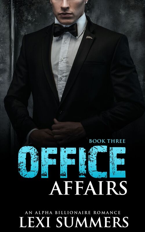 Office Affairs, Book 3 (Alpha Billionaire Romance Series)