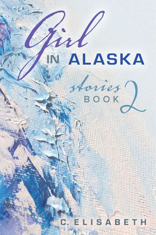 Girl in Alaska Stories: Part Two