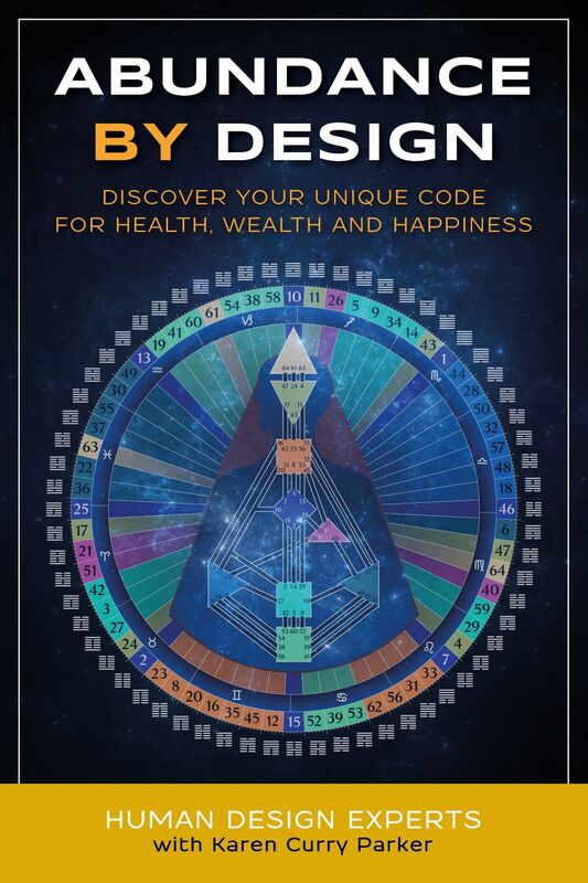 Abundance By Design: Discover Your Unique Code for Health, Wealth and Happiness with Human Design