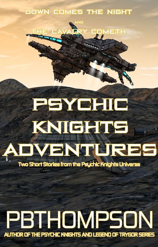 Psychic Knights Adventures (Down Comes The Night and The Cavalry Cometh)