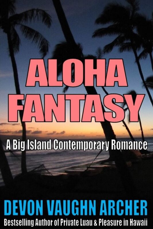 Aloha Fantasy (A Big Island Contemporary Romance)
