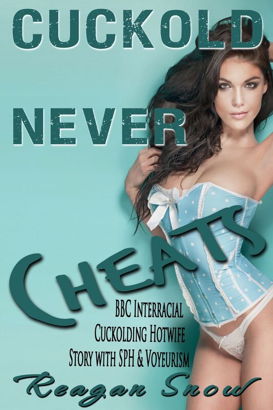 Cuckold Never Cheats: BBC Interracial Cuckolding Hotwife Story with SPH & Voyeurism