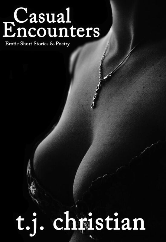 Casual Encounters: Erotic Short Stories and Poetry