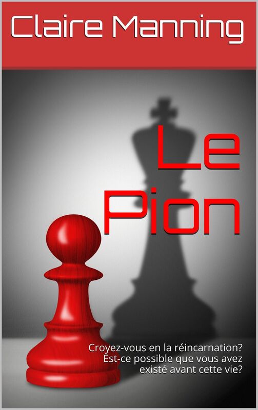 Le Pion: Croyez-vous en la réincarnation? Est-ce possible que vous avez existé avant cette vie?