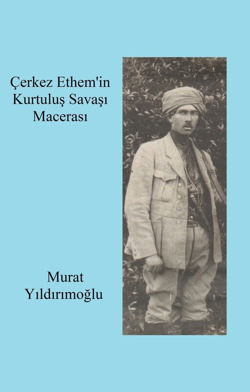 Cerkez Ethem'in Kurtulus Savasi Macerasi