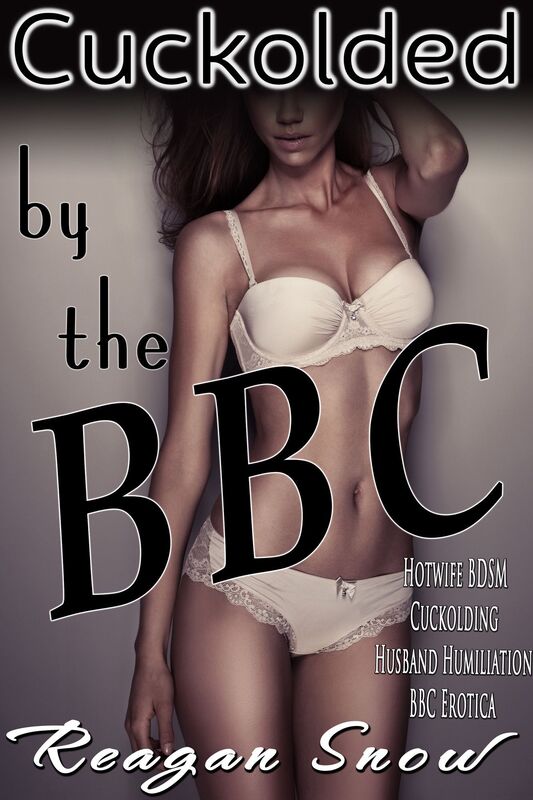 Cuckolded by the BBC: 4 Book Bundle - Hotwife BDSM Cuckolding Husband Humiliation BBC Erotica