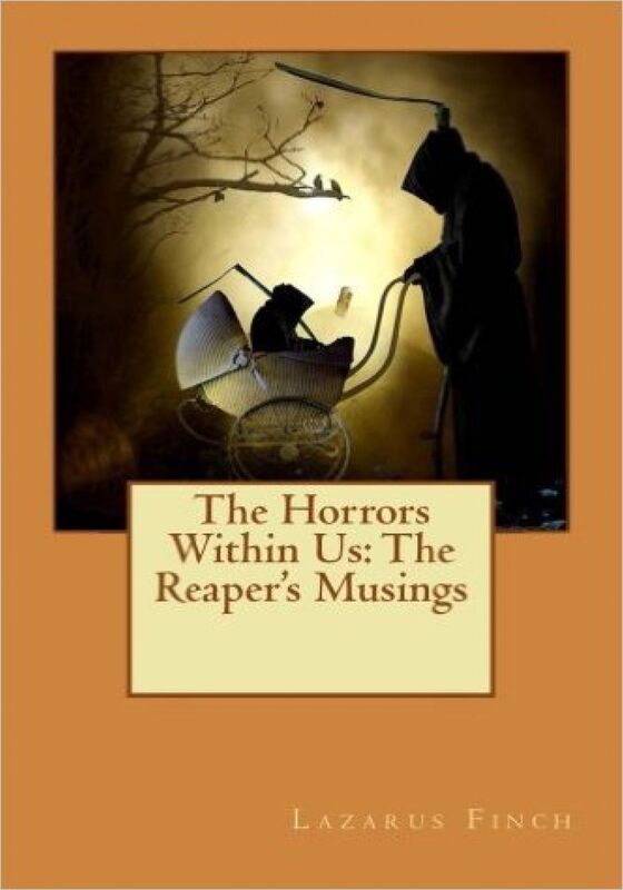 The Horrors Within Us: The Reaper's Musings