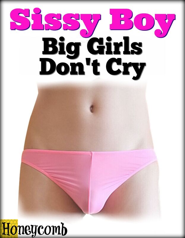 Sissy Boy, Big Girls Don't Cry