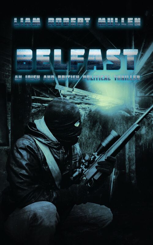Belfast. A novella about the Troubles.