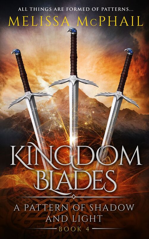 Kingdom Blades, A Pattern of Shadow and Light Book Four