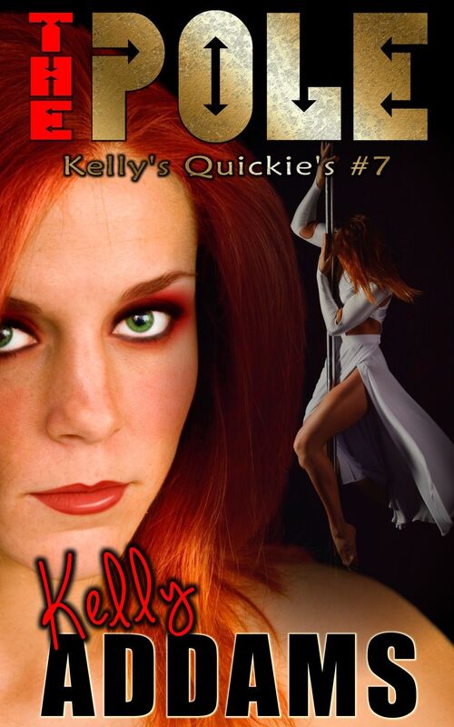 The Pole: Kelly's Quickie's #7