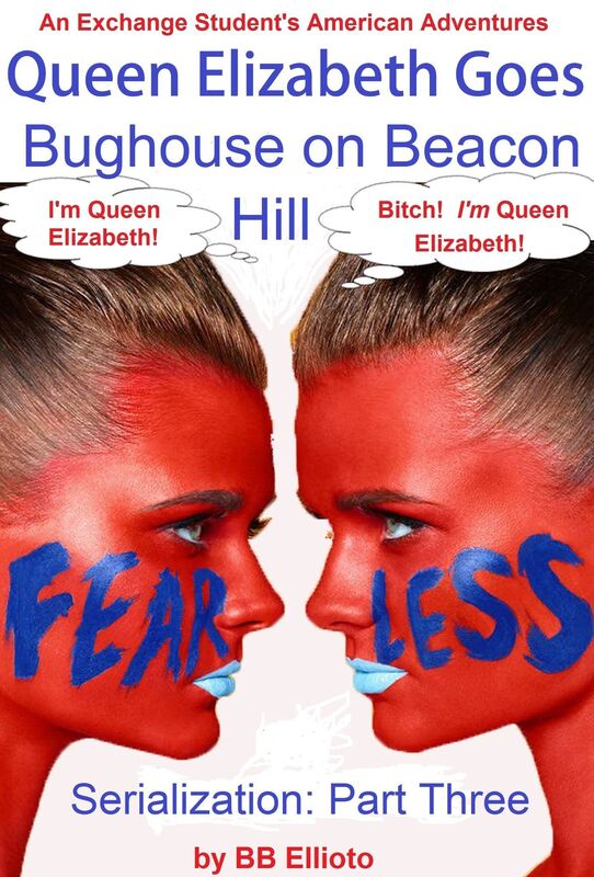 Queen Elizabeth Goes Bughouse on Beacon Hill Serialization: Part Three