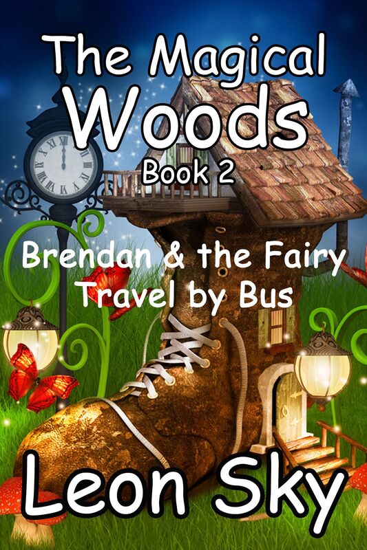 The Magical Woods Book 2: Brendan & the Fairy Travel by Bus!