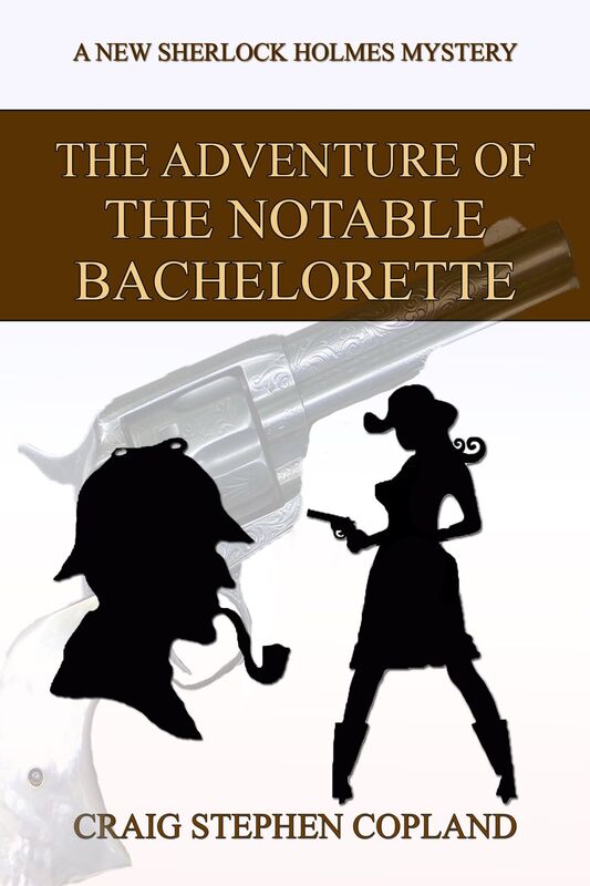 The Notable Bachelorette: A New Sherlock Holmes Mystery