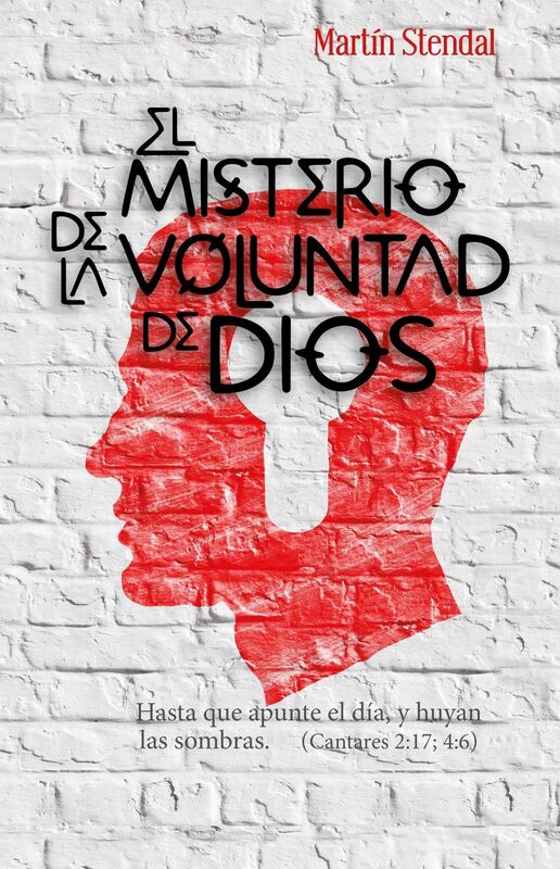 El Misterio de la Voluntad de Dios: Hasta que apunte el día, y huyan las sombras. (Cantares 2:17, 4:6)