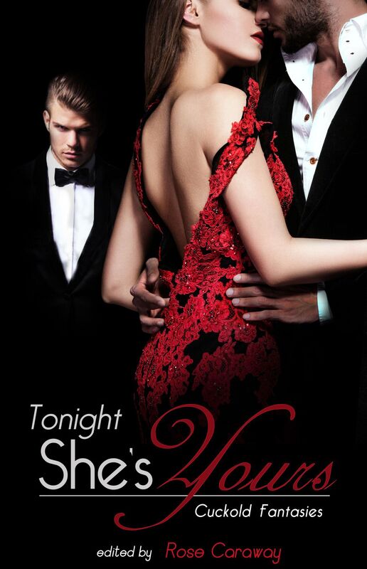 Tonight, She's Yours: Cuckold Fantasies