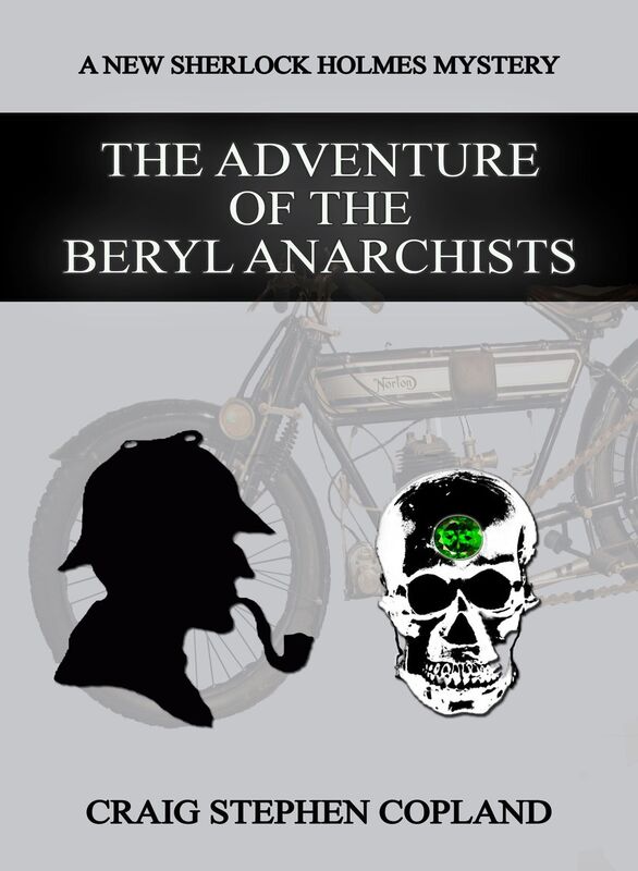 The Adventure of the Beryl Anarchists: A New Sherlock Holmes Mystery