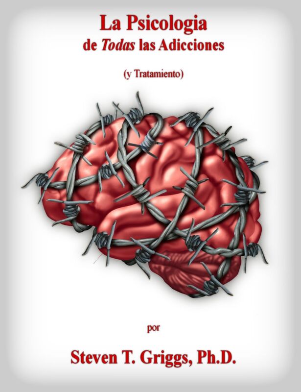 La Psicologia de Todas las Adicciones (y Tratamiento)