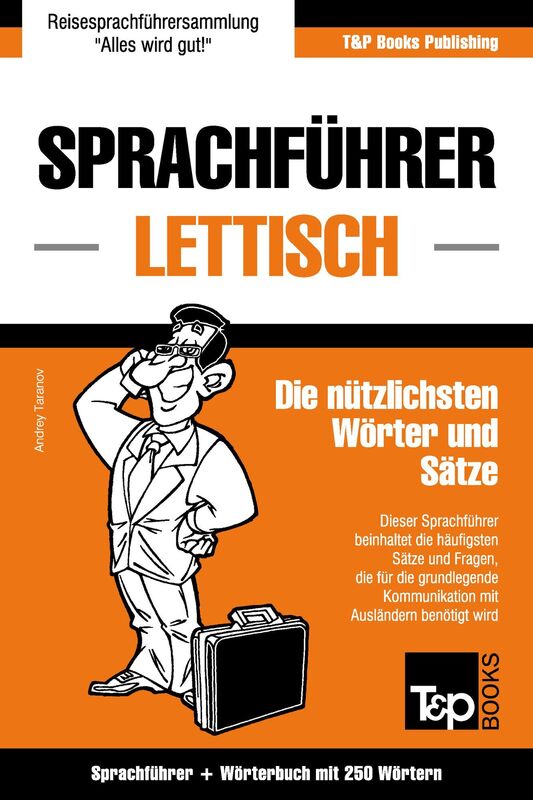 Sprachführer Deutsch-Lettisch und Mini-Wörterbuch mit 250 Wörtern