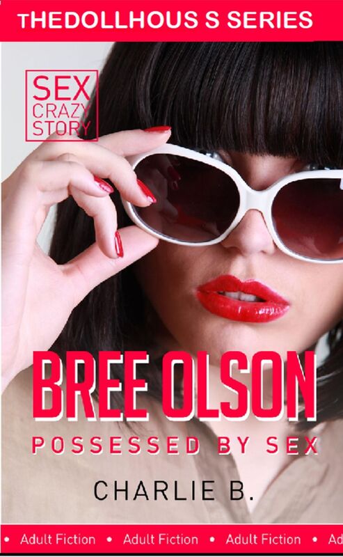 Bree Olson, Possessed By Sex