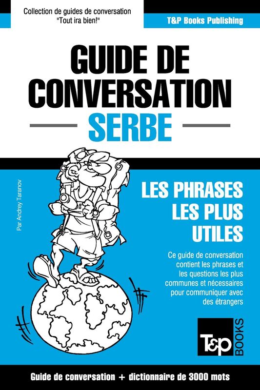 Guide de conversation Français-Serbe et vocabulaire thématique de 3000 mots