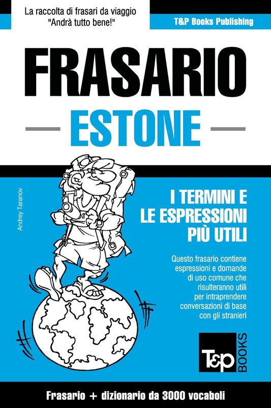 Frasario Italiano-Estone e vocabolario tematico da 3000 vocaboli