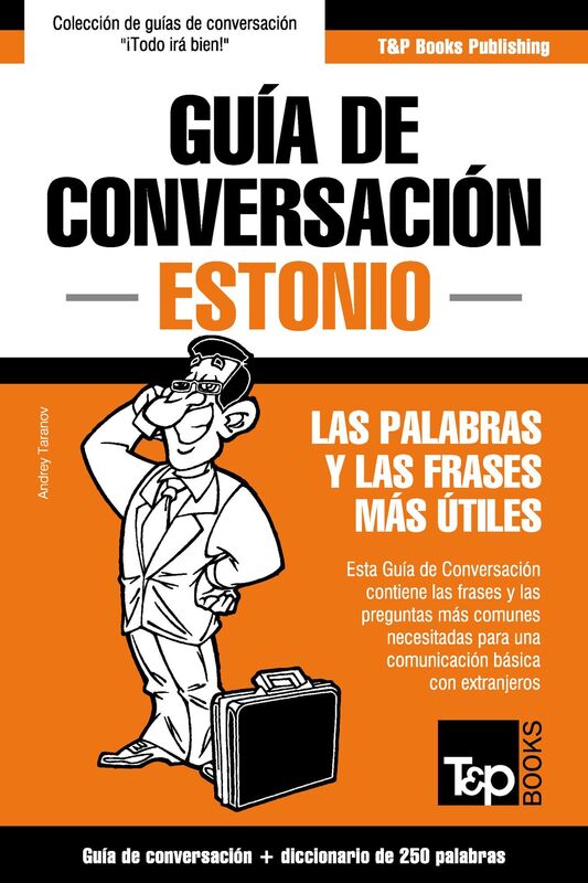Guía de Conversación Español-Estonio y mini diccionario de 250 palabras
