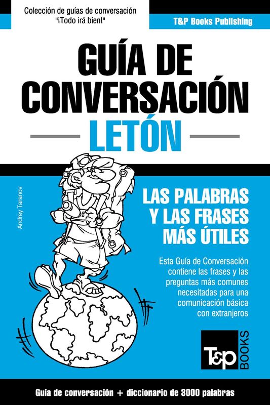 Guía de Conversación Español-Letón y vocabulario temático de 3000 palabras