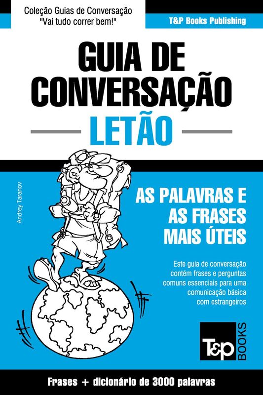 Guia de Conversação Português-Letão e vocabulário temático 3000 palavras