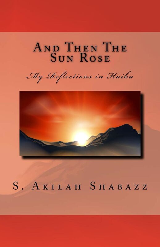 And Then The Sun Rose: My Reflections in Haiku