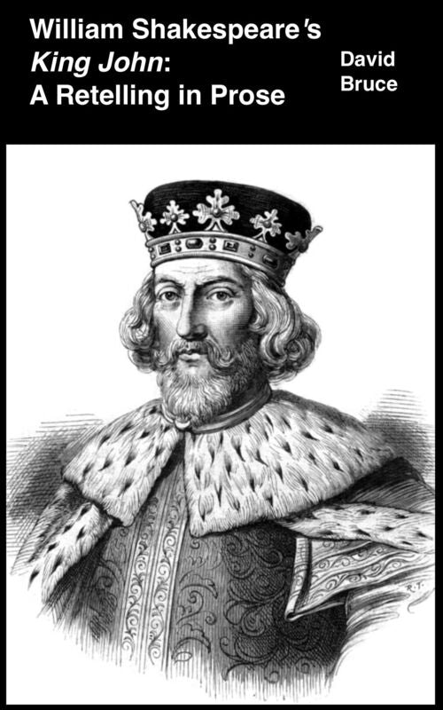 William Shakespeare's "King John": A Retelling in Prose