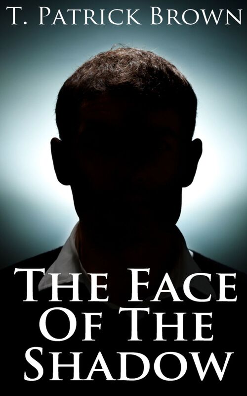 The Face of the Shadow: A Short Story