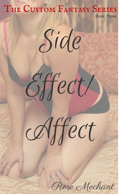 Custom Fantasy Series: Story Three: Side Effect/Affect