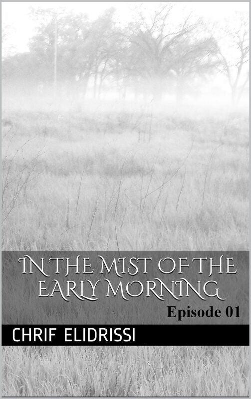 in the Mist of the Early Morning (Episode 1)