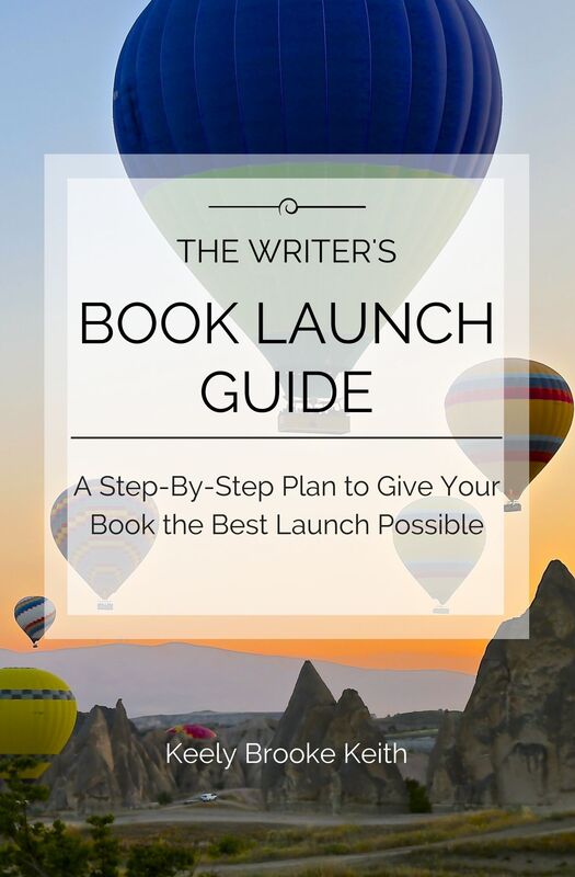 The Writer's Book Launch Guide: A Step-By-Step Plan to Give Your Book the Best Launch Possible