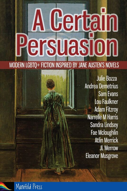 A Certain Persuasion: Modern LGBTQ+ fiction inspired by Jane Austen's novels