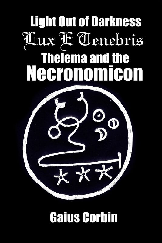 Light Out of Darkness-Lux E Tenebris (Thelema and the Necronomicon)
