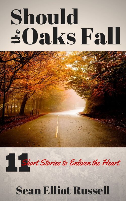 Should the Oaks Fall: Short Stories to Enliven the Heart